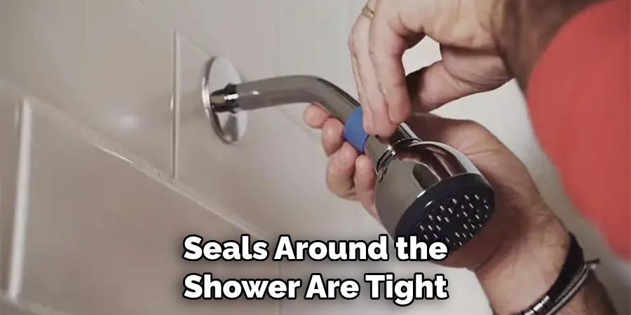 Seals Around the Shower Are Tight