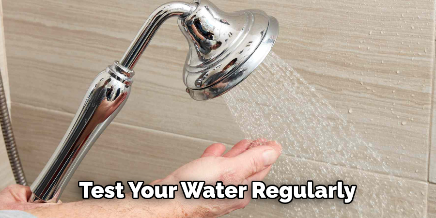 Test Your Water Regularly