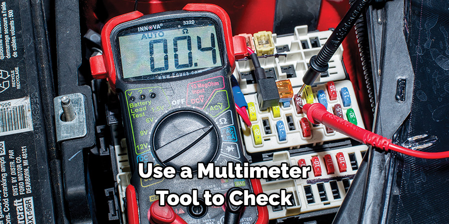 Use a Multimeter
Tool to Check