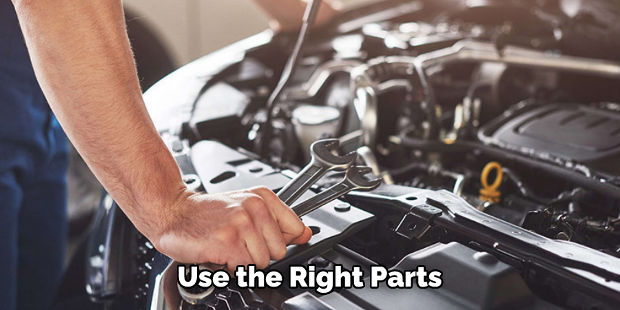  Use the Right Parts
