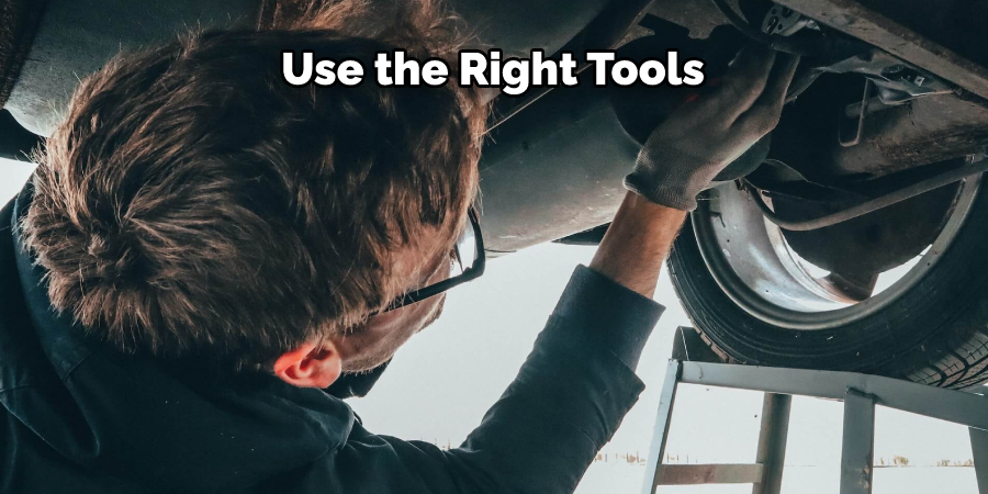 Use the Right Tools