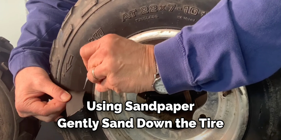 Using Sandpaper
Gently Sand Down the Tire