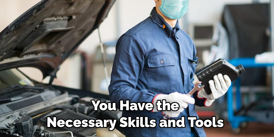 You Have the 
Necessary Skills and Tools