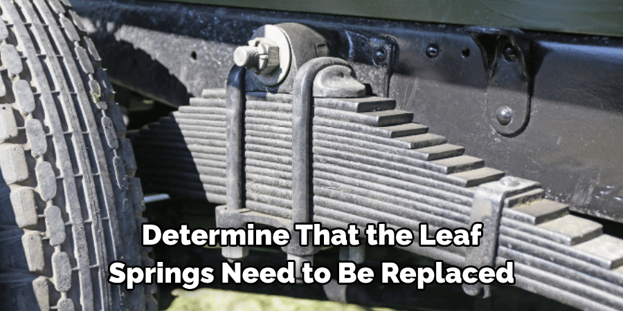 Determine That the Leaf 
Springs Need to Be Replaced