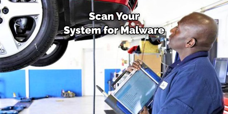 Scan Your 
System for Malware