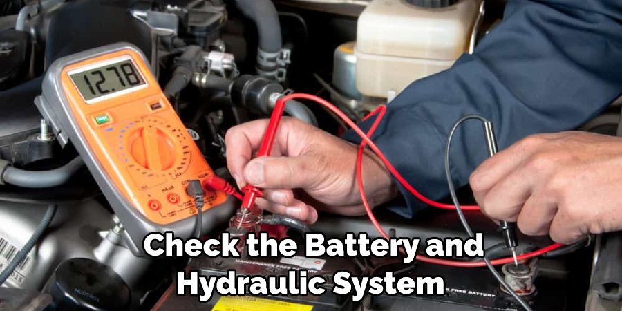 Check the Battery and Hydraulic System