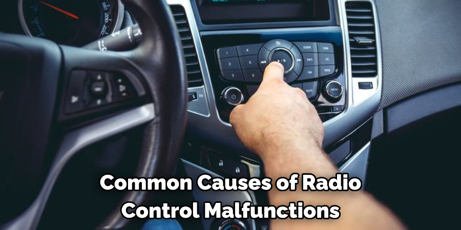 Common Causes of Radio 
Control Malfunctions
