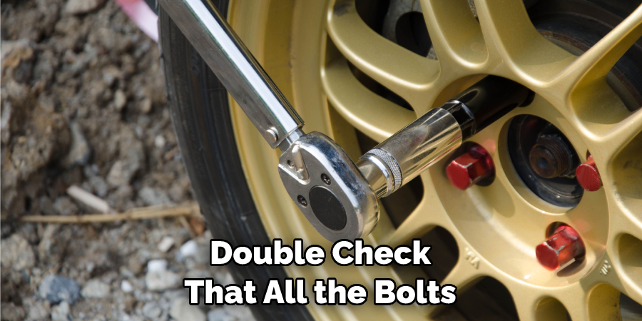 Double Check That All the Bolts