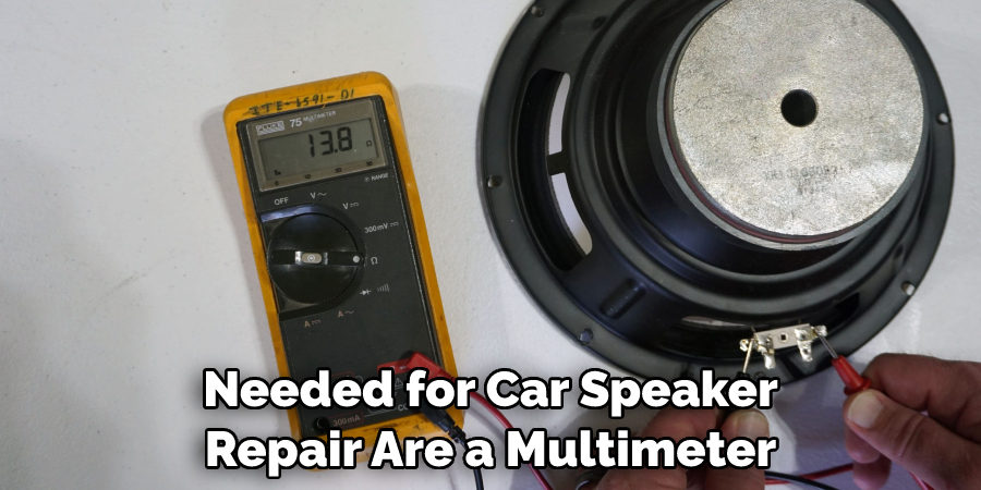Needed for Car Speaker Repair Are a Multimeter