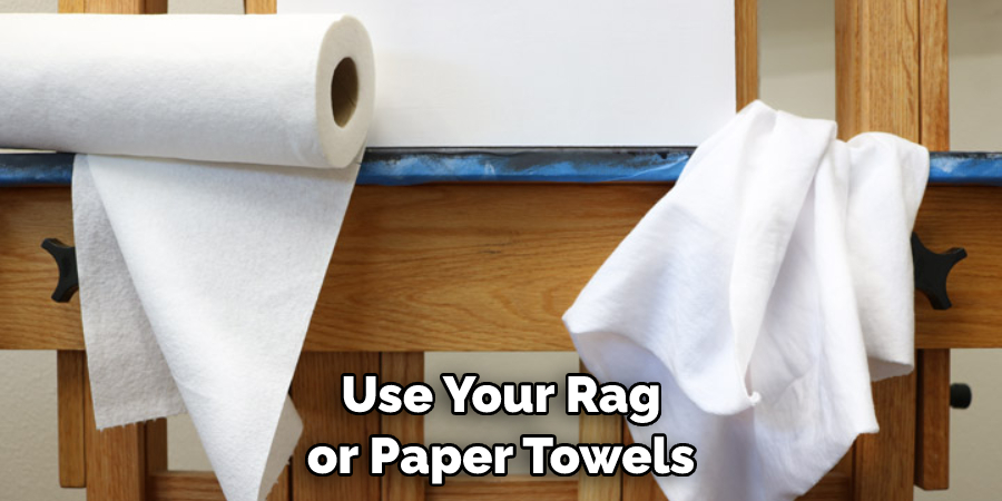 Use Your Rag or Paper Towels