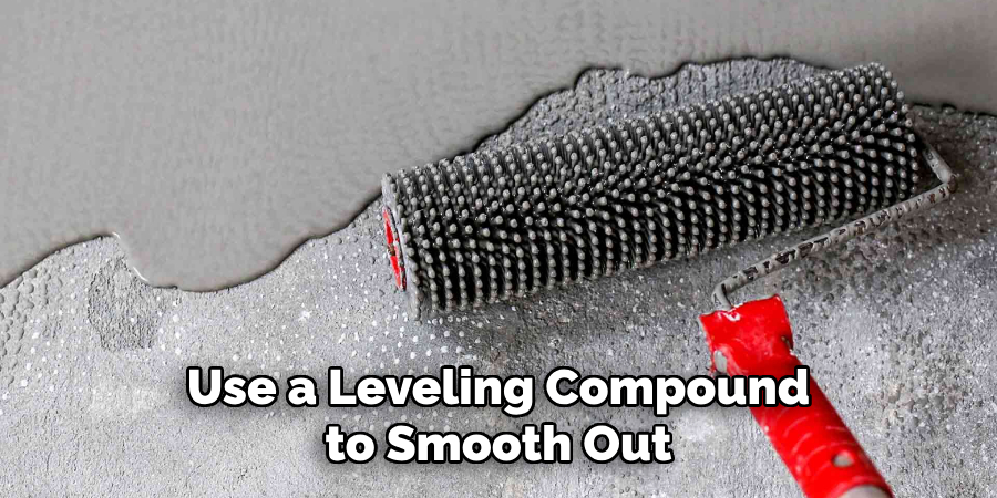 Use a Leveling Compound to Smooth Out