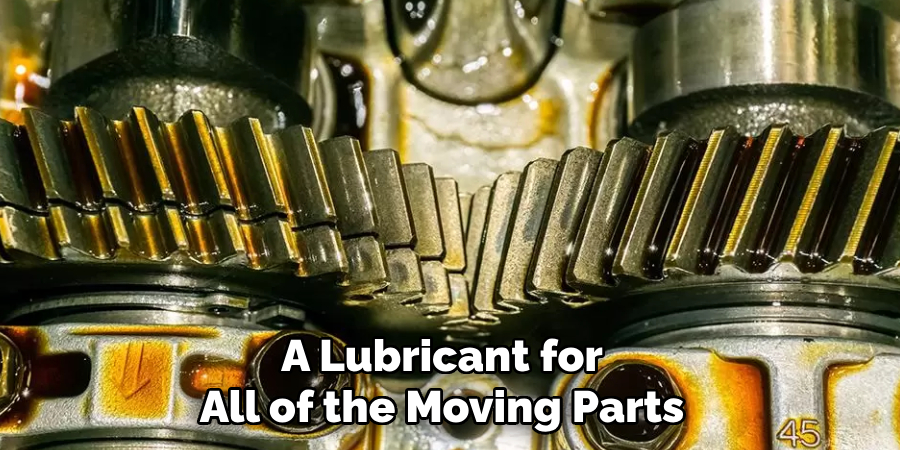 A Lubricant for All of the Moving Parts