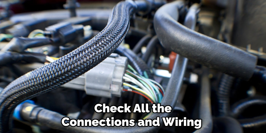 Check All the Connections and Wiring 