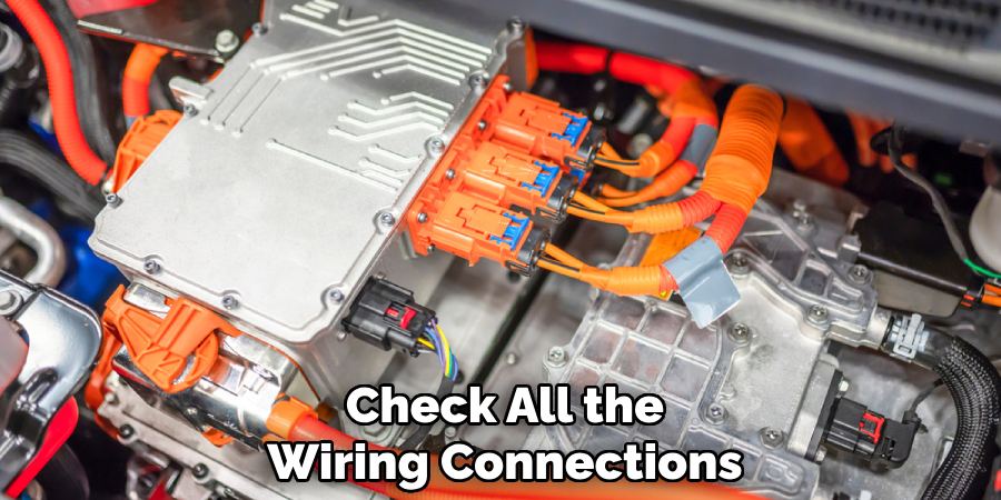 Check All the Wiring Connections