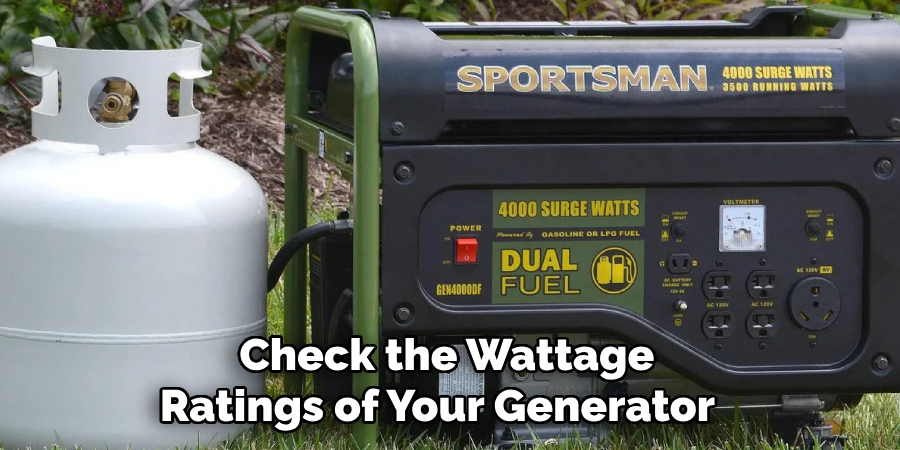  Check the Wattage Ratings of Your Generator 