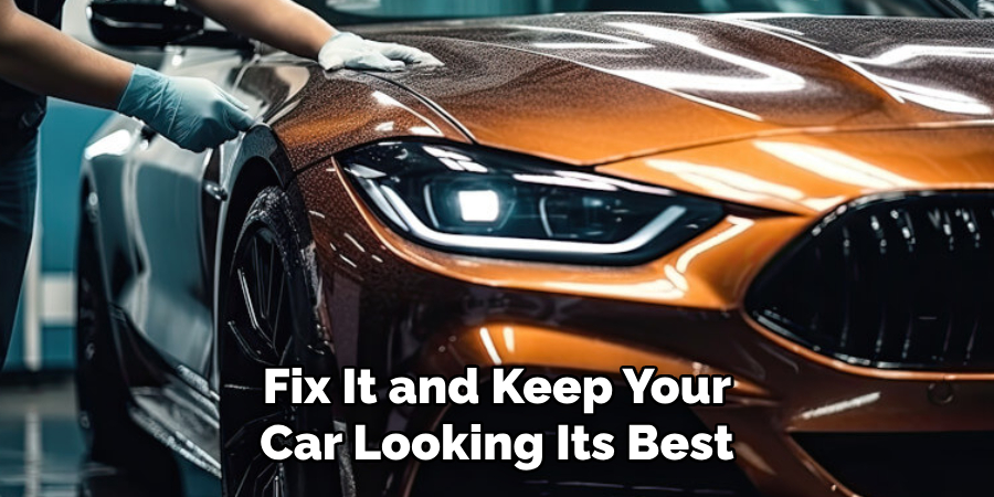 Fix It and Keep Your Car Looking Its Best