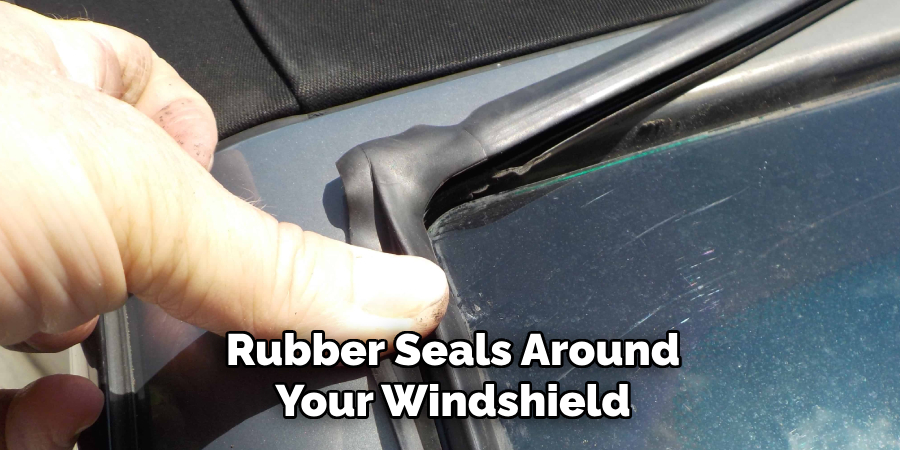 Rubber Seals Around Your Windshield
