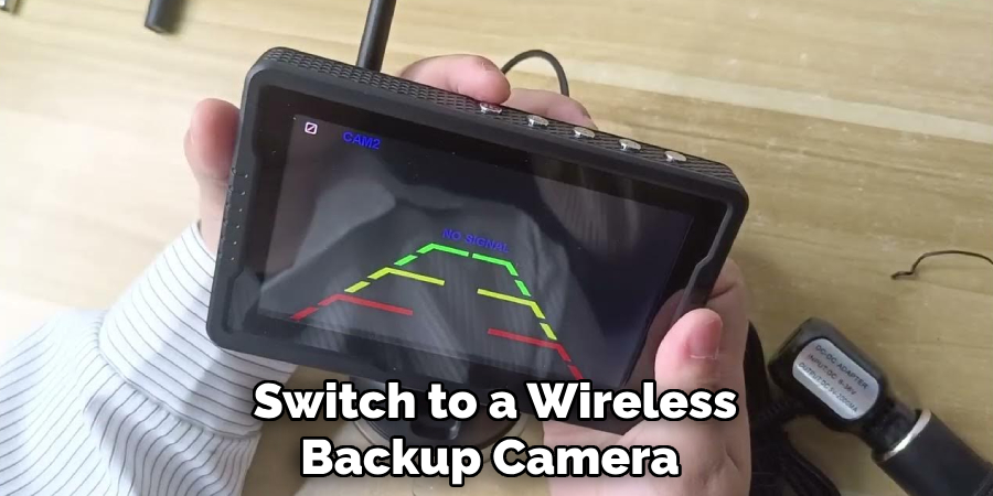  Switch to a Wireless Backup Camera