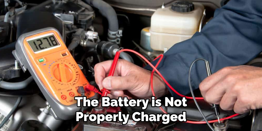 The Battery is Not Properly Charged