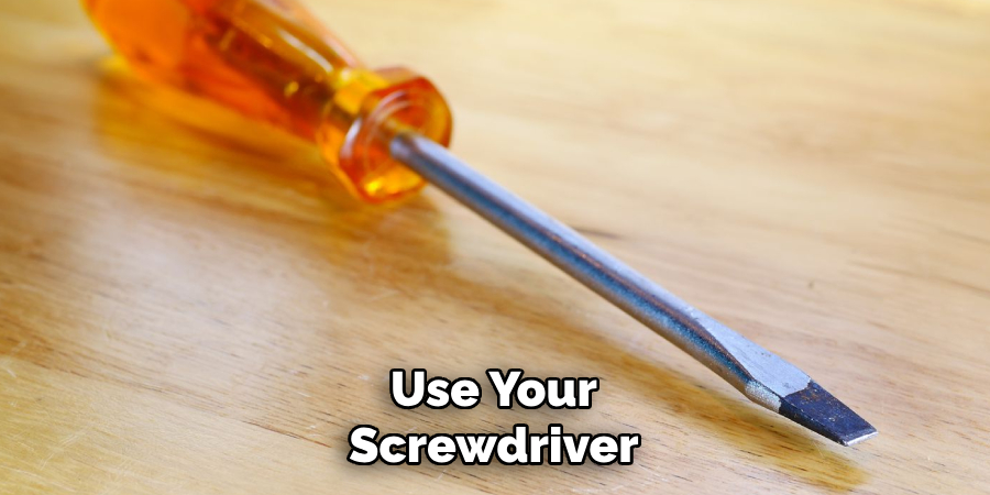 Use Your Screwdriver