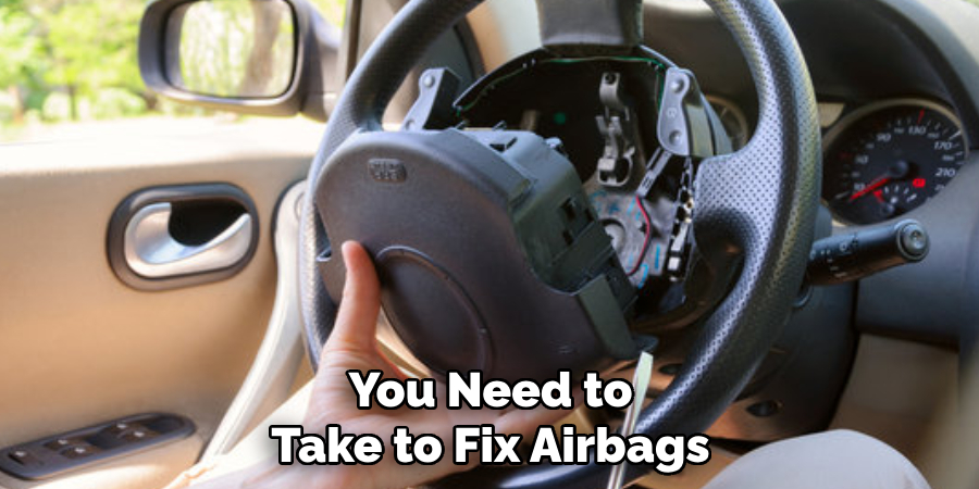 You Need to Take to Fix Airbags