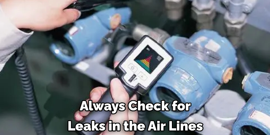 Always Check for Leaks in the Air Lines