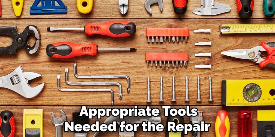  Appropriate Tools Needed for the Repair