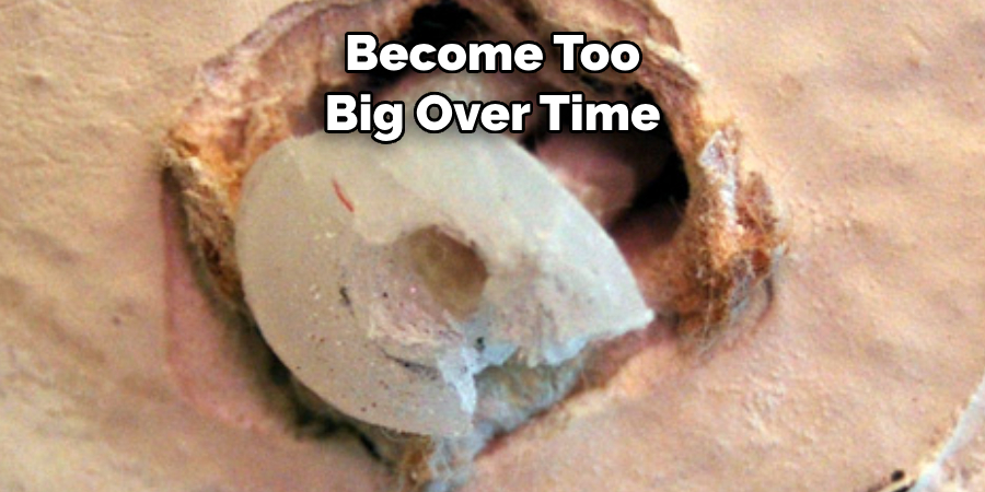 Become Too 
Big Over Time