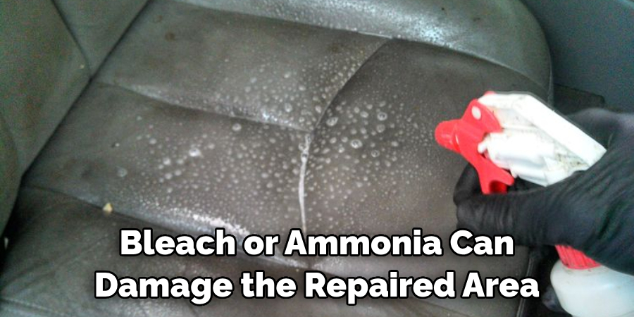 Bleach or Ammonia Can Damage the Repaired Area