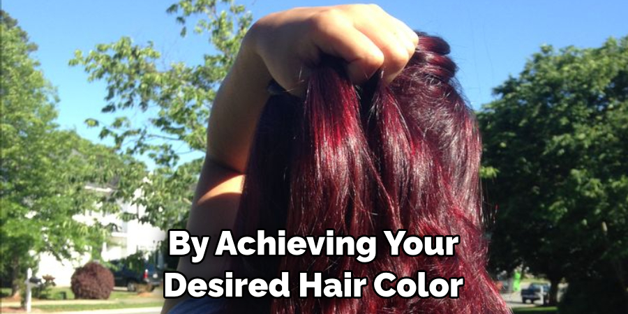 By Achieving Your Desired Hair Color