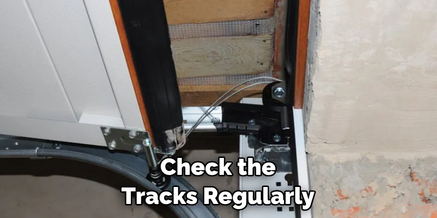 Check the Tracks Regularly