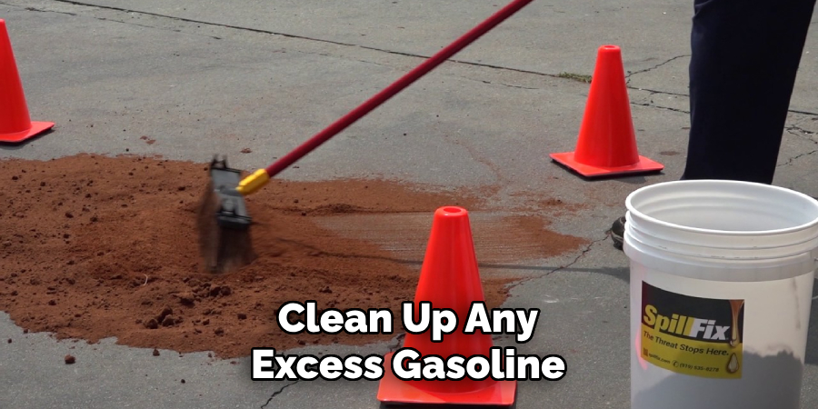 Clean Up Any Excess Gasoline
