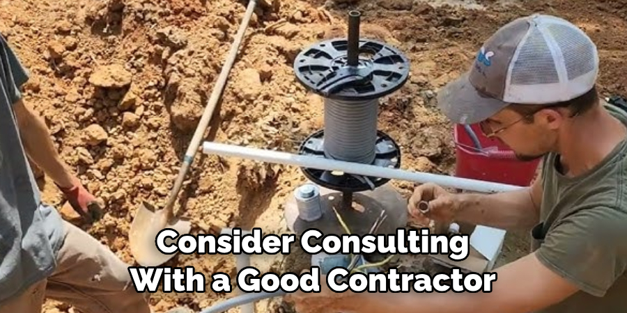 Consider Consulting 
With a Good Contractor