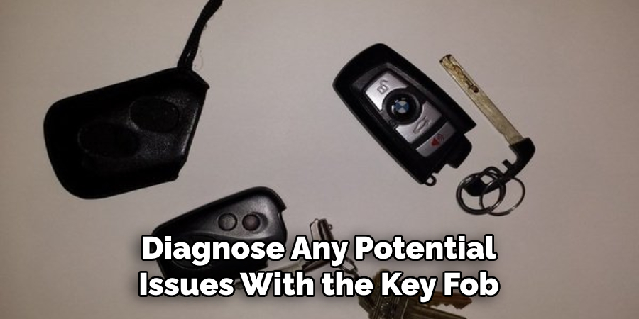 Diagnose Any Potential Issues With the Key Fob