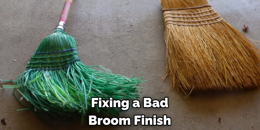 Fixing a Bad Broom Finish