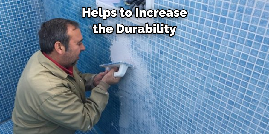 Helps to Increase the Durability