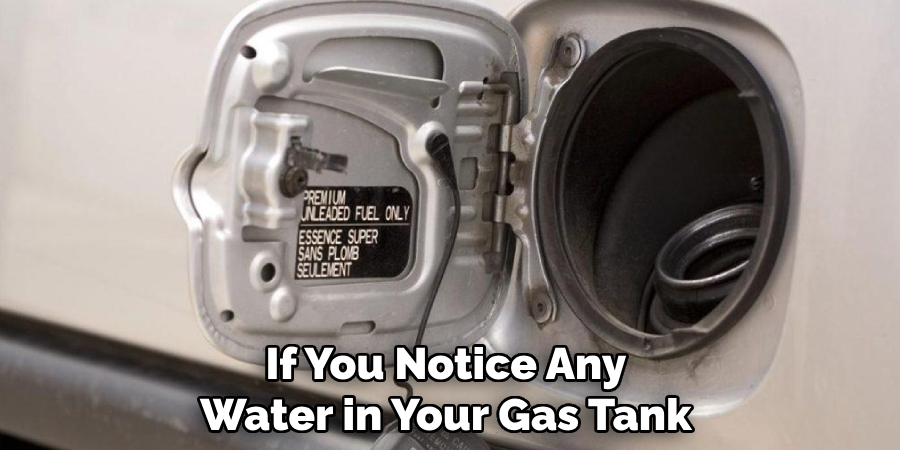 If You Notice Any Water in Your Gas Tank