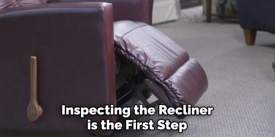 Inspecting the Recliner is the First Step