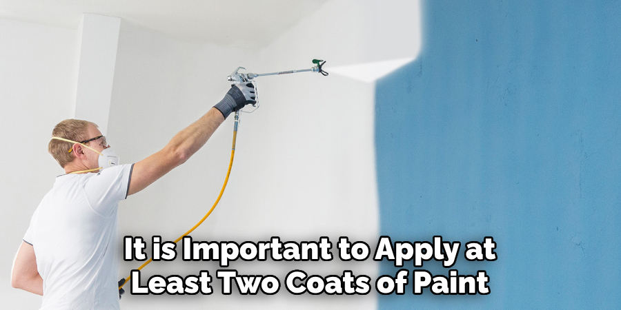 It is Important to Apply at Least Two Coats of Paint