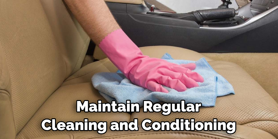 It's Important to Maintain Regular Cleaning and Conditioning