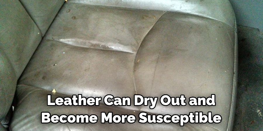 Leather Can Dry Out and Become More Susceptible