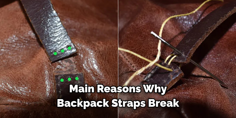 Main Reasons Why 
Backpack Straps Break