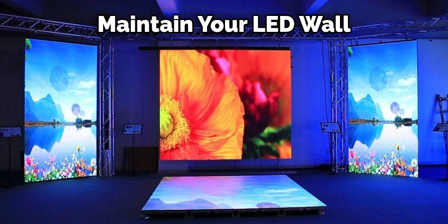 Maintain Your LED Wall