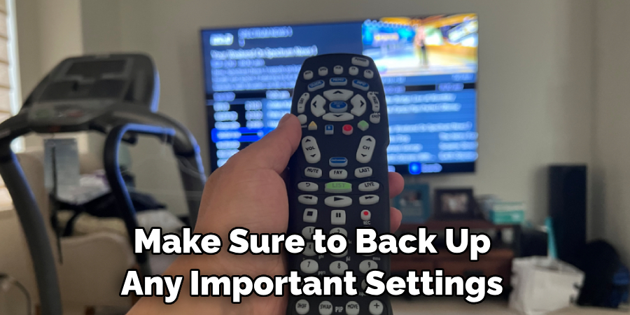Make Sure to Back Up Any Important Settings
