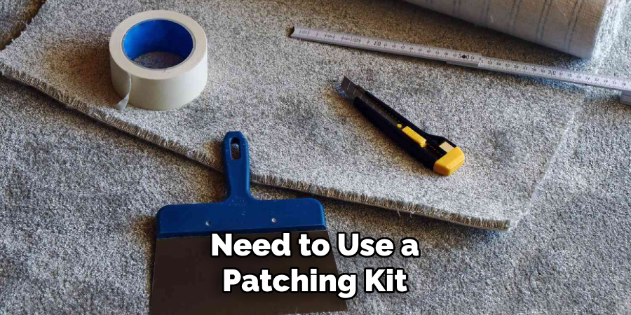 Need to Use a Patching Kit