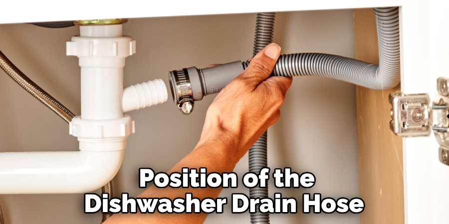  Position of the Dishwasher Drain Hose