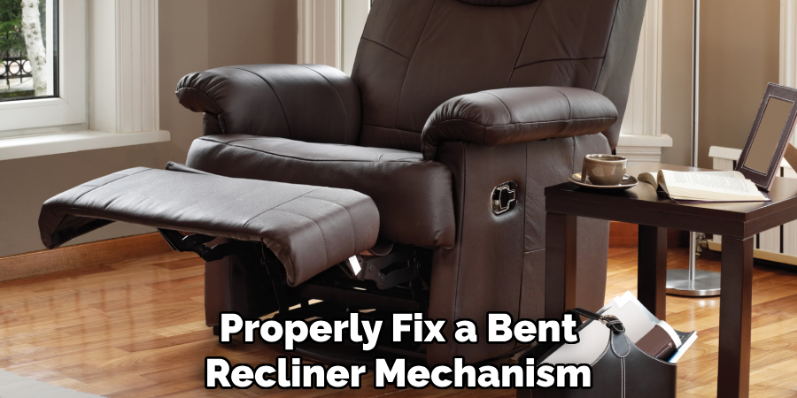 Properly Fix a Bent Recliner Mechanism