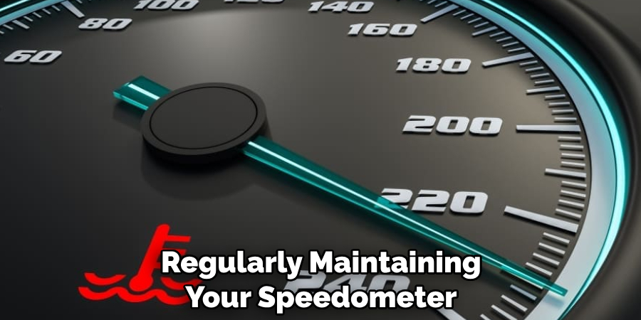 Regularly Maintaining Your Speedometer