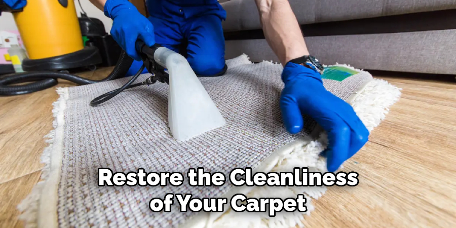 Restore the Cleanliness of Your Carpet