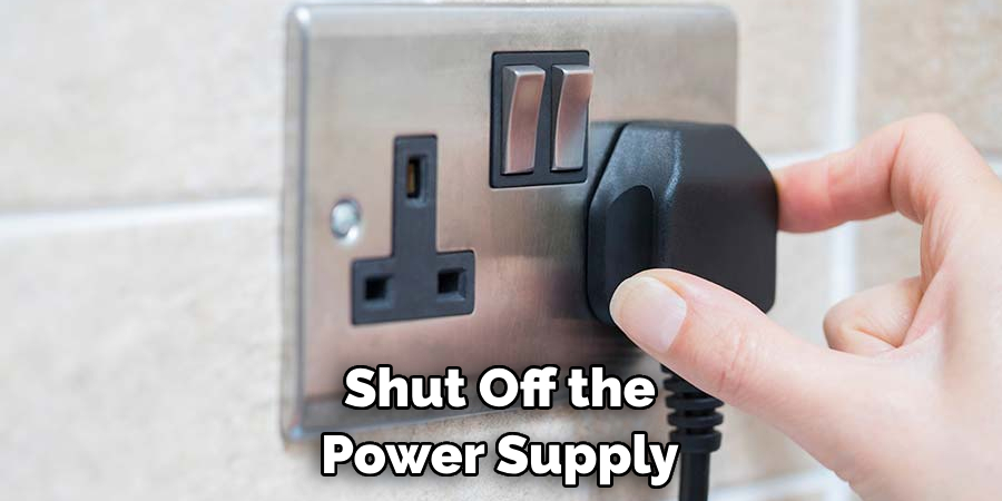 Shut Off the Power Supply
